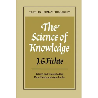 The Science of Knowledge: With the First and Second Introductions