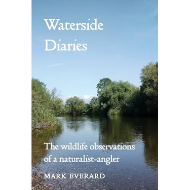 Waterside Diaries: The Wildlife Observations of a Naturalist-Angler