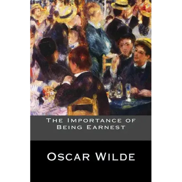 The Importance of Being Earnest