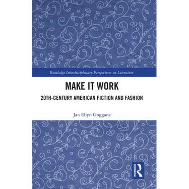 Make It Work: 20th Century American Fiction and Fashion