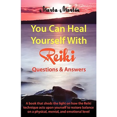 You Can Heal Yourself with Reiki - Questions and Answers