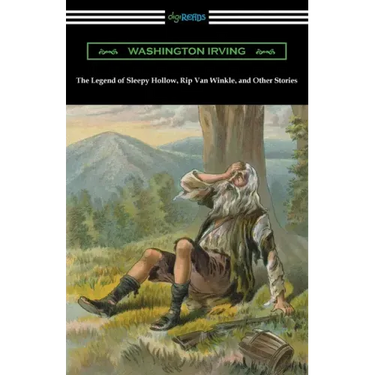 The Legend of Sleepy Hollow, Rip Van Winkle, and Other Stories