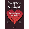 Divorcing a Narcissist: The lure, the loss and the law