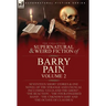 The Collected Supernatural and Weird Fiction of Barry Pain-Volume 2: Seventeen Short Stories & One Novel of the Strange and Unusual Including 'Celia a