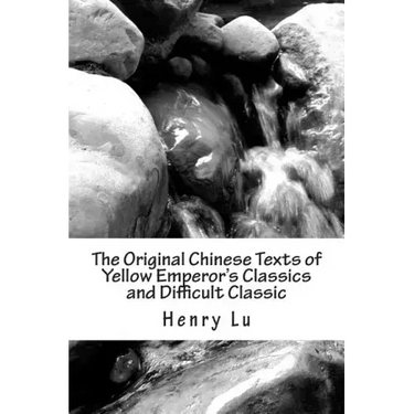 The Original Chinese Texts of Yellow Emperor's Classics and Difficult Classic