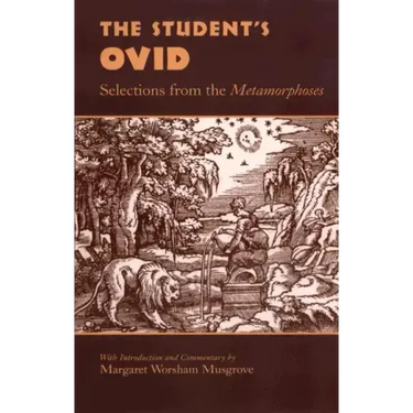 The Student's Ovid: Selections from the Metamorphoses