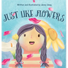 Just Like Flowers