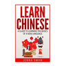 Learn Chinese: A Guide to Learning the Basics of a New Language