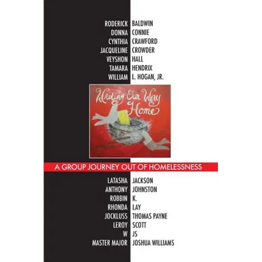 Writing Our Way Home: A Group Journey Out of Homelessness