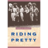 Riding Pretty: Rodeo Royalty in the American West