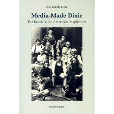 Media-Made Dixie: The South in the American Imagination