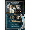 Howard Hughes was Bob Hope in Make-up