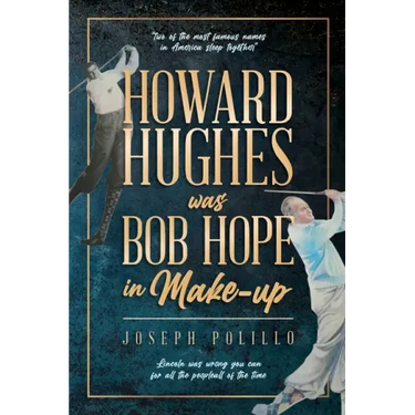 Howard Hughes was Bob Hope in Make-up