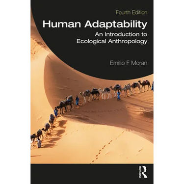 Human Adaptability: An Introduction to Ecological Anthropology