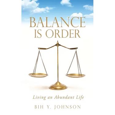 Balance is Order: Living an Abundant Life