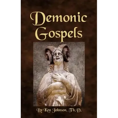 Demonic Gospels: The Truth about the Gnostic Gospels