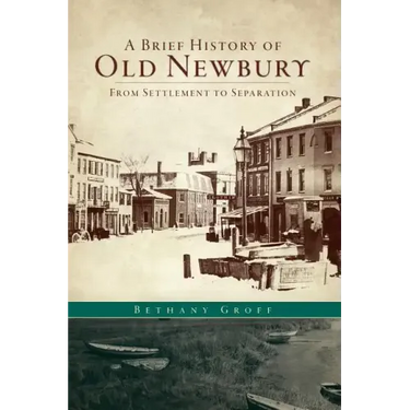 A Brief History of Old Newbury: From Settlement to Separation