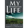 My Interesting Life: The Memoirs of Sam Pryor