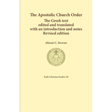 The Apostolic Church Order: The Greek text edited and translated with an introduction and notes