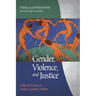 Gender, Violence, and Justice: Collected Essays on Violence Against Women