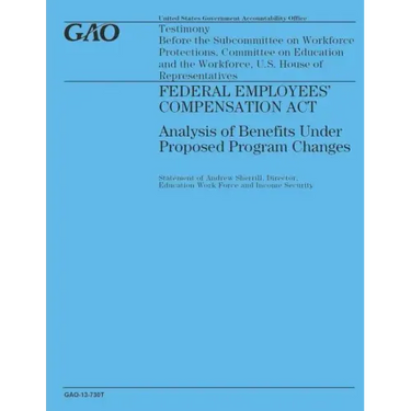 Federal Employees' Compensation Act: Analysis of Benefits Under Proposed Program