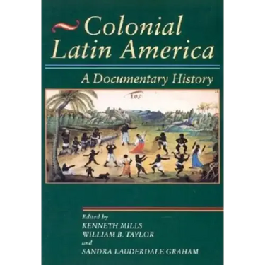 Colonial Latin America: A Documentary History