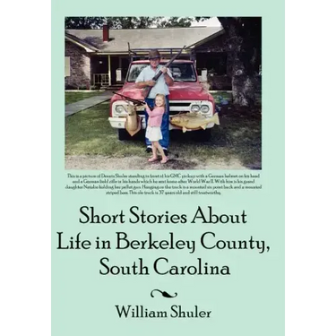 Short Stories about Life in Berkeley County South Carolina