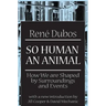So Human an Animal: How We are Shaped by Surroundings and Events