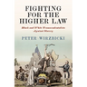 Fighting for the Higher Law: Black and White Transcendentalists Against Slavery