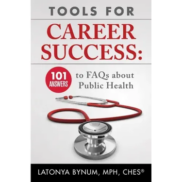 Tools For Career Success: 101 Answers to FAQs about Public Health