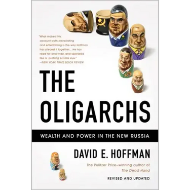 The Oligarchs: Wealth and Power in the New Russia