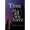 Time Is All We Have