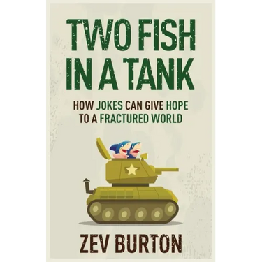 Two Fish in a Tank: How Jokes Can Give Hope to a Fractured World