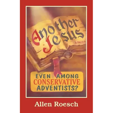 Another Jesus: Even Among Conservative Adventists?