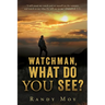 Watchman, What Do You See?