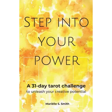 Step Into Your Power: A 31-day Tarot Challenge to Unleash Your Creative potential