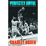 Perfectly Awful: The Philadelphia 76ers' Horrendous and Hilarious 1972-1973 Season