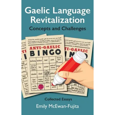 Gaelic Language Revitalization Concepts and Challenges: Collected Essays
