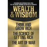 Wealth & Wisdom (Original Classic Edition): Think and Grow Rich, the Science of Getting Rich, the Art of War