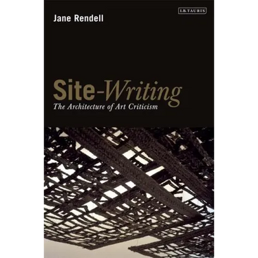Site-Writing: The Architecture of Art Criticism
