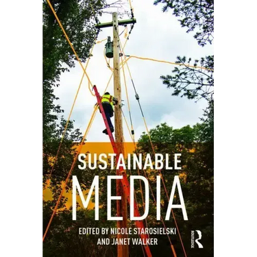 Sustainable Media: Critical Approaches to Media and Environment