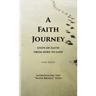 A Faith Journey: Steps of Faith From Here to God