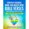Christian Coloring Book for Adults with Bible Verses About Love to Reduce Anxiety and Stress: Powerful Bible Quotes for Relaxation