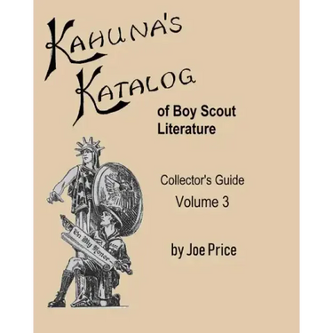 Kahuna's Katalog of Boy Scout Literature: Collector's Guide Volume 3