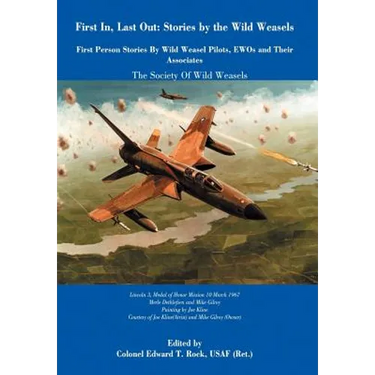 First In, Last Out: Stories by the Wild Weasels