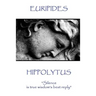 Euripides - Hippolytus: "Silence is true wisdom's best reply"