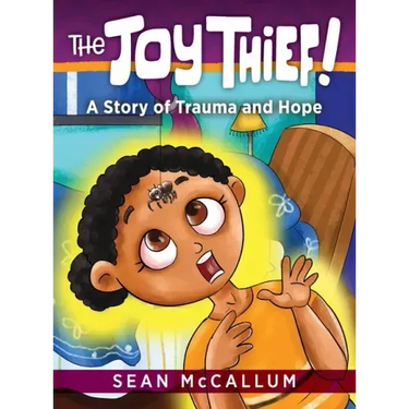 The Joy Thief: A Story of Trauma and Hope