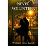 Never Volunteer