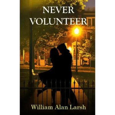 Never Volunteer