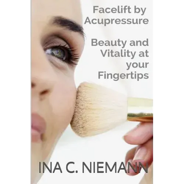 Facelift by Acupressure: Beauty and Vitality at Your Fingertips